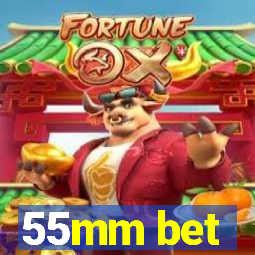 55mm bet